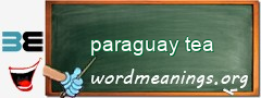 WordMeaning blackboard for paraguay tea